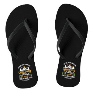Funny We're More Than Just Camping Friends Flip Flops