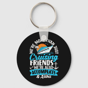 Funny We're More Than Just Cruising Friends Cruise Key Ring