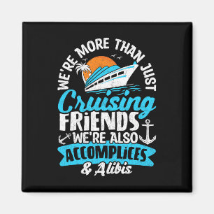 Funny We're More Than Just Cruising Friends Cruise Magnet