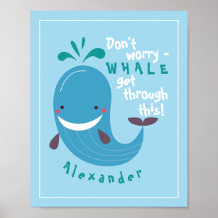 Funny Whale Get Through This Kids Poster