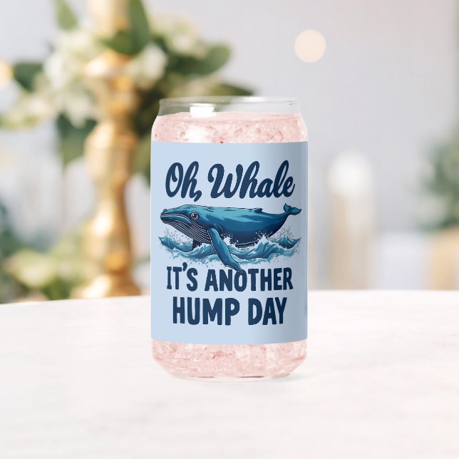 Funny Whale Pun "Oh Whale" Hump Day Design Can Glass (Insitu (Wedding))