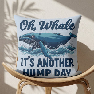 Funny Whale Pun "Oh Whale" Hump Day Design Cushion