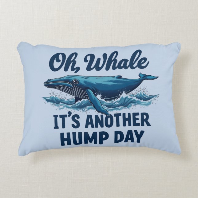 Funny Whale Pun "Oh Whale" Hump Day Design Decorative Cushion (Front)