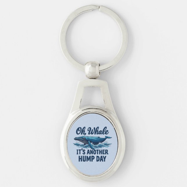 Funny Whale Pun "Oh Whale" Hump Day Design Key Ring (Front)