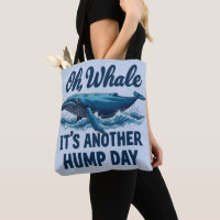 Funny Whale Pun "Oh Whale" Hump Day Design