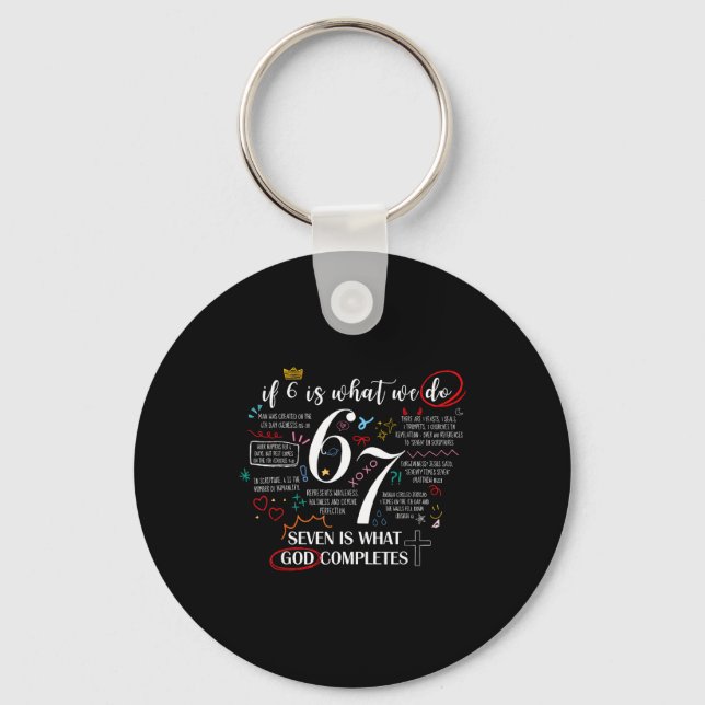 Funny What God Completes 6 7 Meme Jesus Christian  Key Ring (Front)