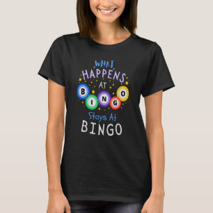 Funny What Happens At Bingo Stays At Bingo, Lucky  T-Shirt
