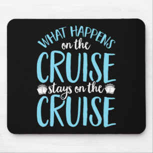 Funny What Happens On The Cruise Stays On The Crui Mouse Mat