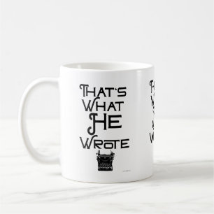 Funny What He Wrote Author Slogan Coffee Mug