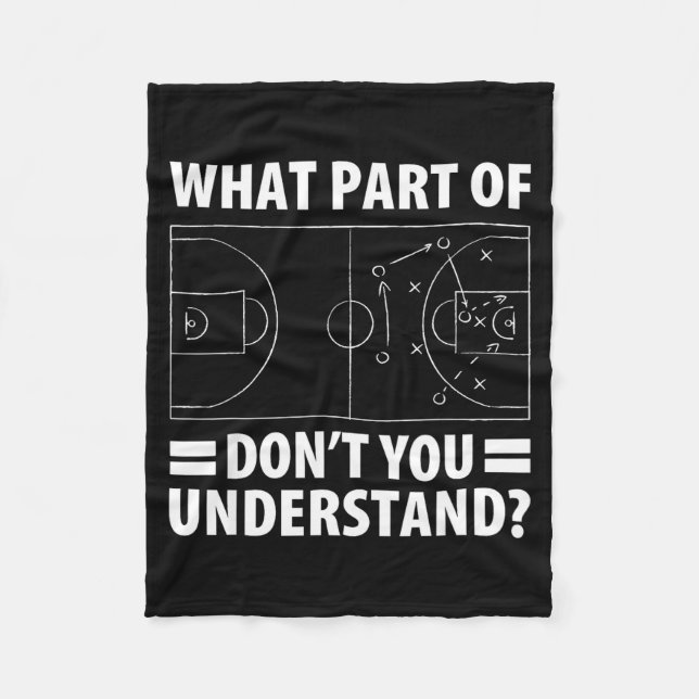 Funny What Part Of Basketball Don't You Understand Fleece Blanket (Front)
