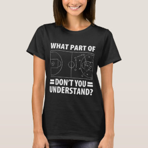 Funny What Part Of Basketball Don't You Understand T-Shirt