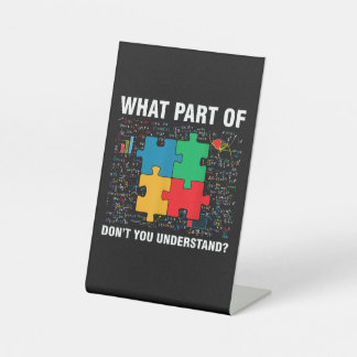 Funny What Part Of Don't You Understand Jigsaw Puz Pedestal Sign