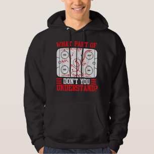 Funny What Part Of Hockey Dont You Understand Hock Hoodie