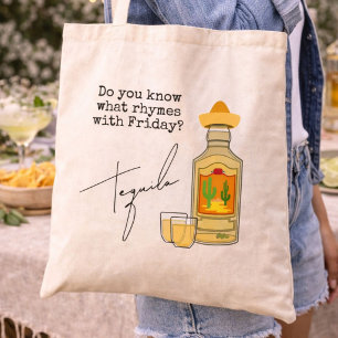 Funny What Rhymes with Friday? Tequila Tote Bag