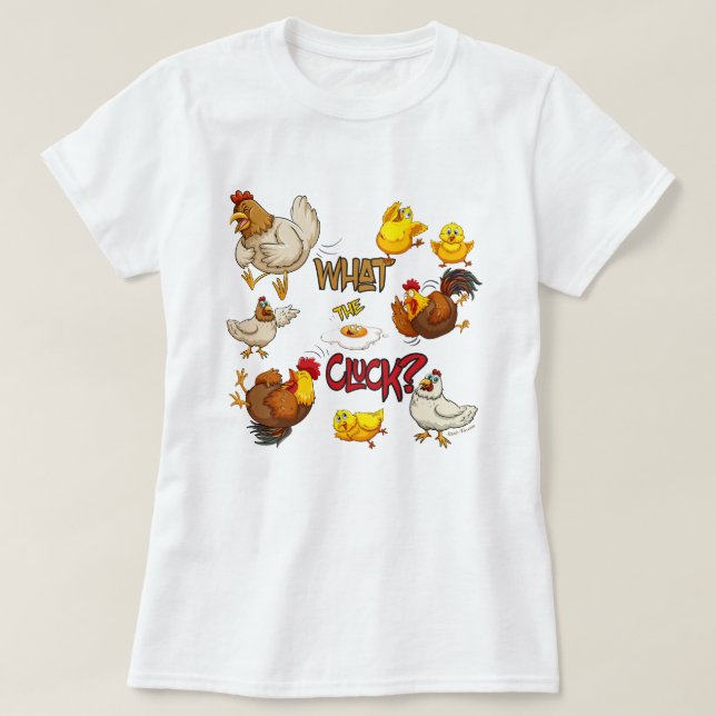 Funny What the Cluck Chicken Humour Pun T-Shirt (Design Front)