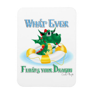 Funny Whatever Floats Your Dragon Magnet