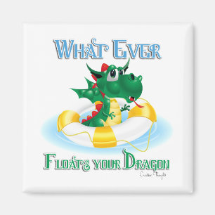Funny Whatever Floats Your Dragon Magnet