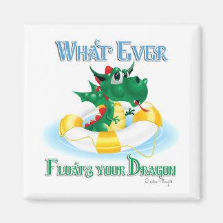 Funny Whatever Floats Your Dragon Magnet