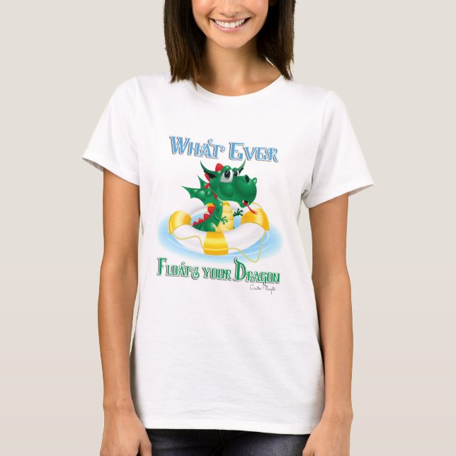 Funny Whatever Floats Your Dragon T-Shirt (Front)