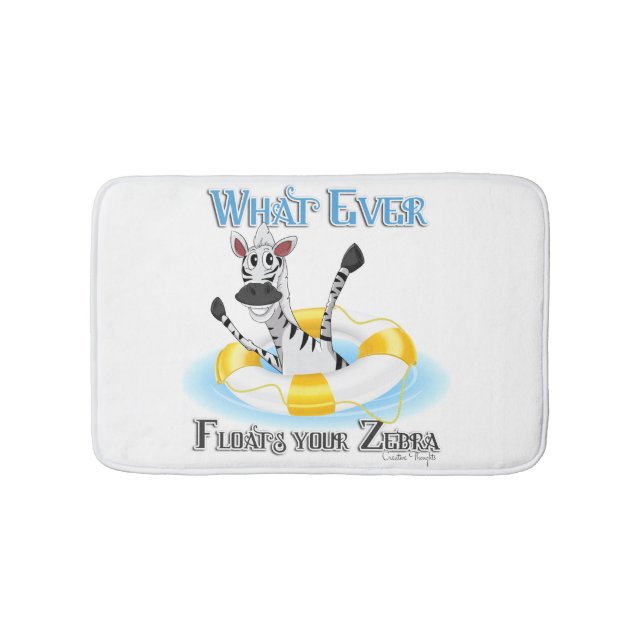 Funny Whatever Floats your Zebra Bath Mat (Front)