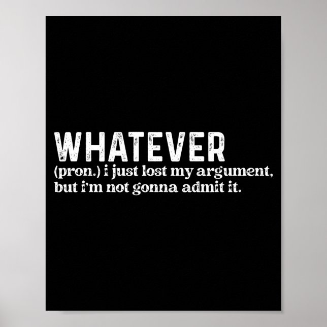 Funny Whatever I Just Lost My Argument Quote Funny Poster (Front)