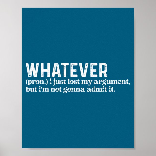 Funny Whatever I Just Lost My Argument Quote Funny Poster (Front)