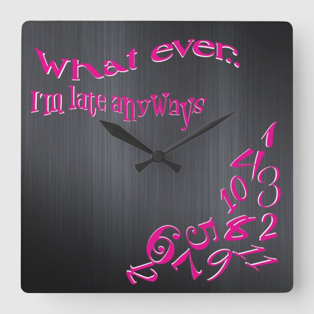 Funny Whatever I'm Late Dark Brushed Metal Square Wall Clock (Front)