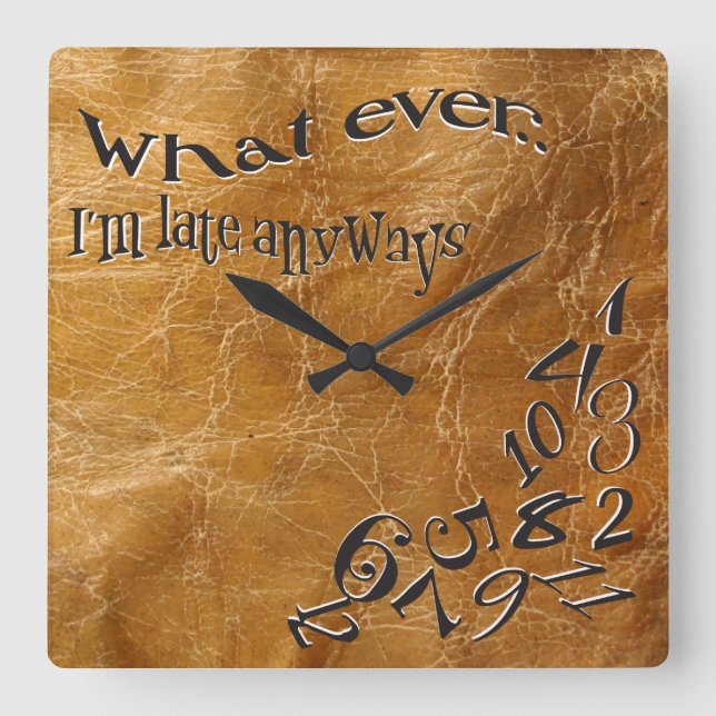 Funny Whatever I'm Late Leather Clock (Front)