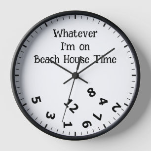 Funny Whatever I'm on Beach House Time Clock