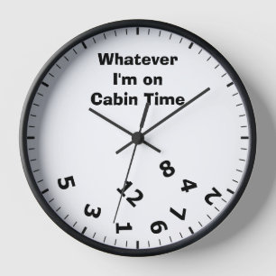 Funny Whatever I'm on Cabin Time Clock