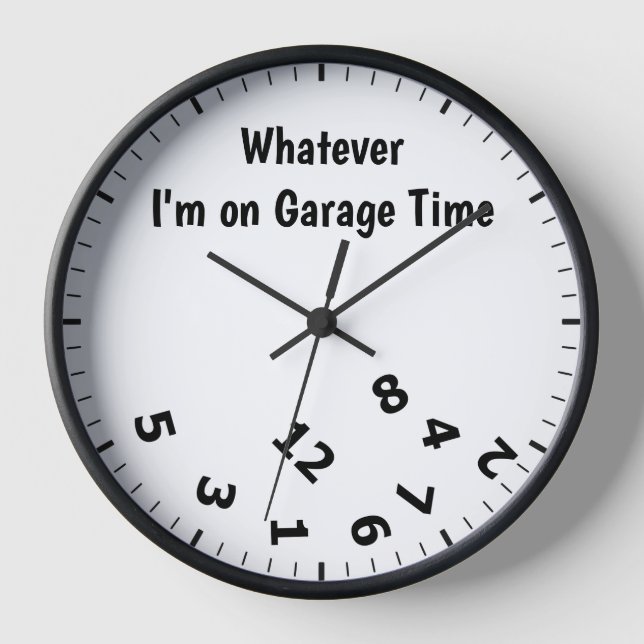 Funny Whatever I'm on Garage Time Clock (Front)