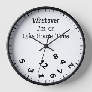 Funny Whatever I'm on Lake House Time Clock