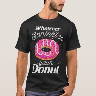 Funny Whatever Sprinkles Donuts Apparel Donut Love T-Shirt