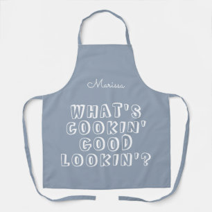 Funny what's cooking good lookin' blue  apron