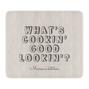 Funny what's cooking good lookin'  cutting board