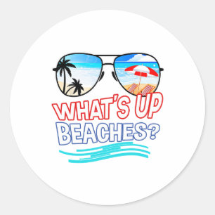 Funny Whats Up Beaches Family Vacation Matching Classic Round Sticker