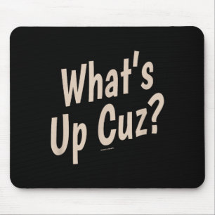 Funny What's Up Cuz_ Men Women Kids Novelty Family Mouse Mat