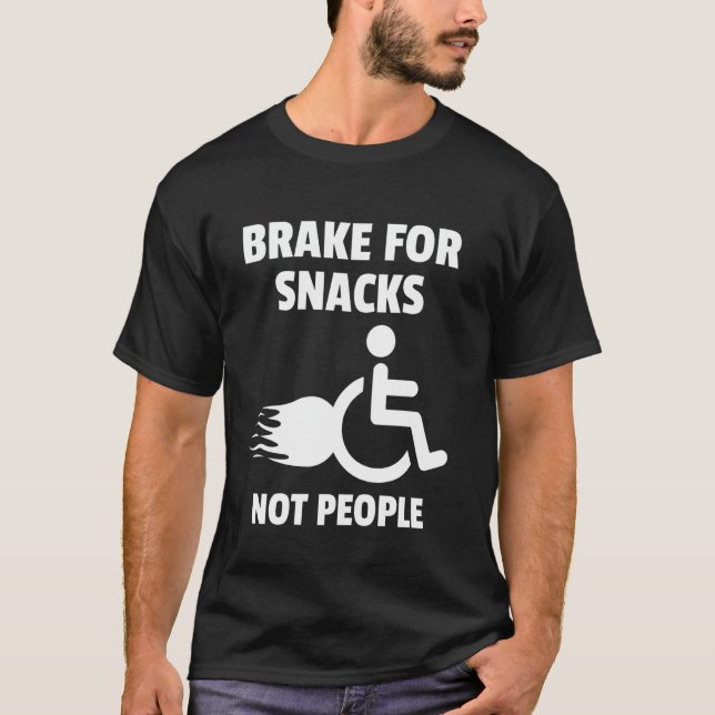Funny Wheelchair Humour Handicapped People T-Shirt (Front)