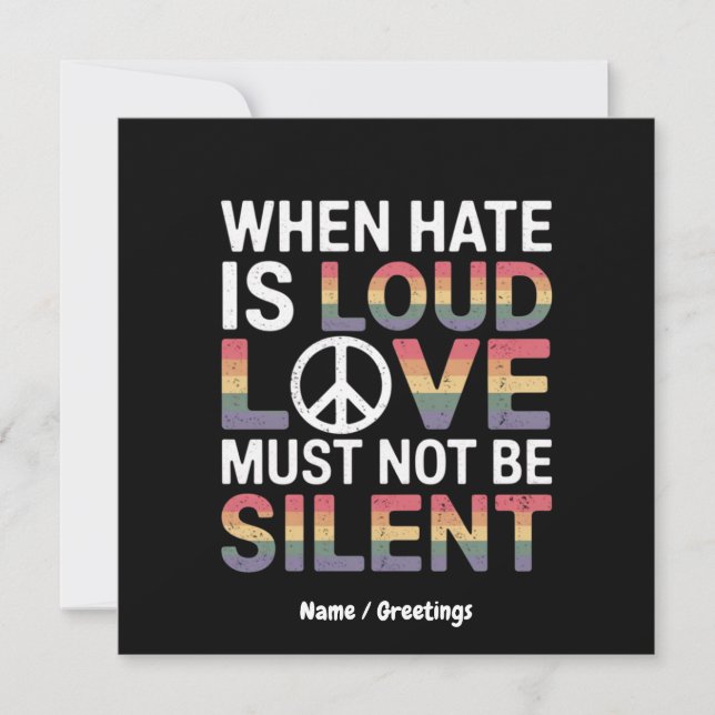 Funny When Hate Is Loud Love Must Not Be Silent  Invitation (Front)