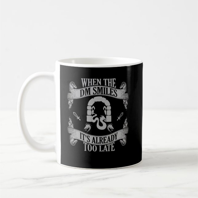 Funny When The DM Smiles, It's Already Too Late Coffee Mug (Left)