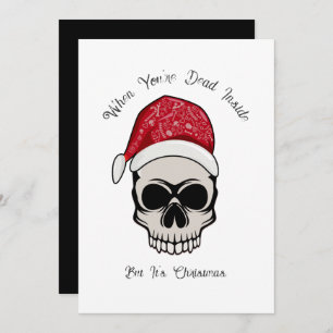 Funny When You're Dead Inside Skull Holiday Card