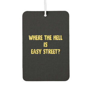 Funny Where is Easy Street Quote Car Air Freshener