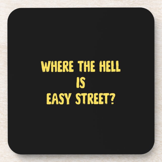 Funny Where is Easy Street Quote Coaster (Front)
