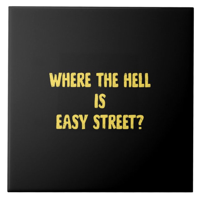 Funny Where is Easy Street Quote Tile (Front)