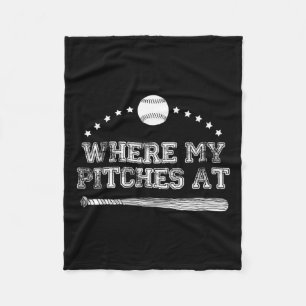 Funny Where My Pitches At Softball Pitcher Gift Fleece Blanket