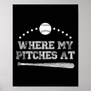 Funny Where My Pitches At Softball Pitcher Gift  Poster