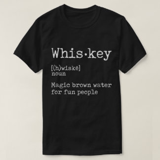 Funny Whiskey Definition Quote Design T-Shirt