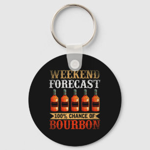 Funny Whiskey Drunk Weekend Forecast 100% Chance O Key Ring