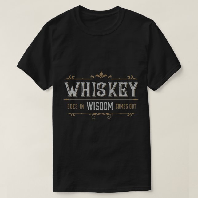 Funny Whiskey Goes in Wisdom Comes Out Cocktail Dr T-Shirt (Design Front)