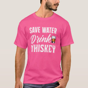 Funny Whiskey Humour Save Water Drink Whiskey Dist T-Shirt